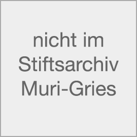Go to nicht im Stiftsarchiv Muri-Gries